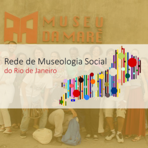 Link para a Rede de Museologia Social do Rio de Janeiro